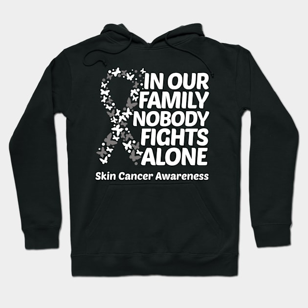 In Our Family Nobody Fights Alone Skin Cancer Awareness Hoodie by Geek-Down-Apparel